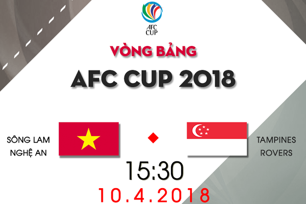 Lịch thi đấu bóng đá AFC Cup 2018 hôm nay 10/04: SLNA vs Tampines Rovers