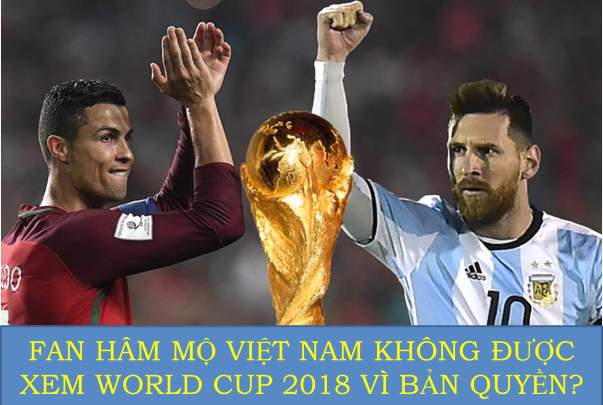 Giá bản quyền World Cup 2018 đắt đỏ: Những nước ‘bỏ cuộc’ không xem