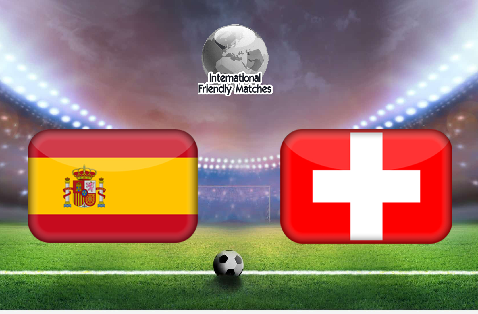 Nhận định Tây Ban Nha vs Thụy Sĩ, 02h00 ngày 04/6