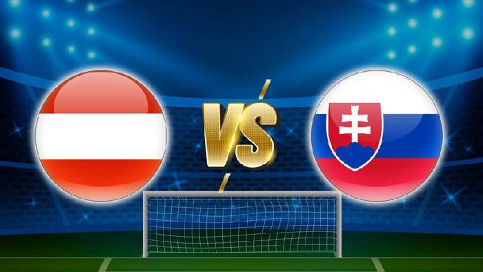 Link xem trực tiếp Áo vs Slovakia hôm nay 22h30 ngày 6/6
