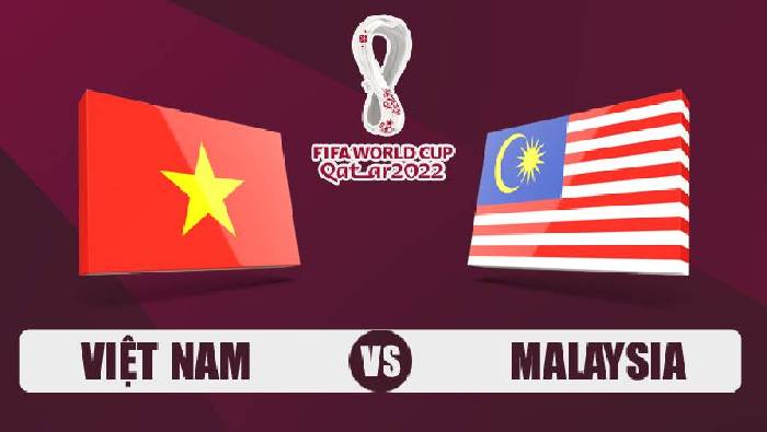 Nhận định bóng đá Việt Nam vs Malaysia, 23h45 ngày 11/06