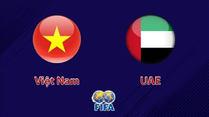 Đội tuyển Việt Nam vs đội tuyển UAE hôm nay mấy giờ đá, sân nào?