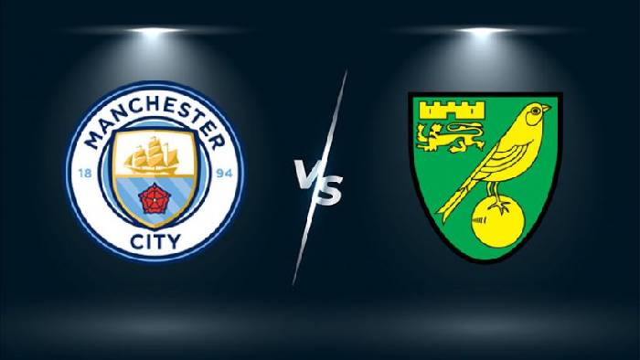 Soi kèo bóng đá Man City vs Norwich hôm nay lúc 21h00 ngày 21/08