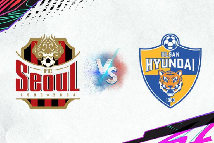 Xem trực tiếp bóng đá FC Seoul vs Ulsan Hyundai FC hôm nay