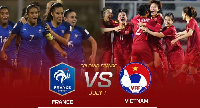 Kênh chiếu trực tiếp nữ Việt Nam vs nữ Pháp, 2h10 ngày 2/7
