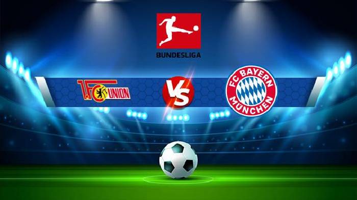 Lịch phát sóng, kênh chiếu vòng 5 Bundesliga 2022/23: Union Berlin vs Bayern Munich