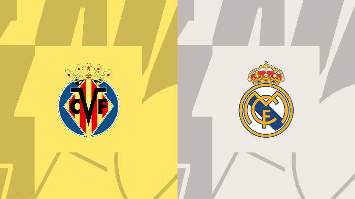Tỷ lệ kèo nhà cái Villarreal vs Real Madrid, 22h15 ngày 7/1