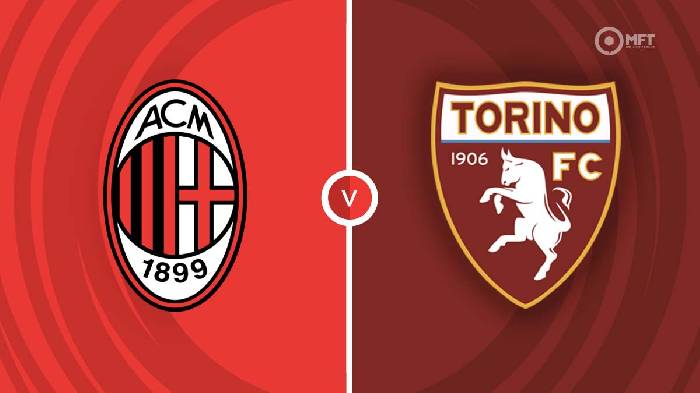 Thành tích, lịch sử đối đầu AC Milan vs Torino, 2h45 ngày 11/2