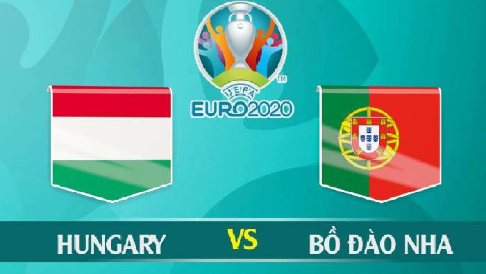 Link xem trực tiếp bóng đá Hungary vs Bồ Đào Nha lúc 23h00 hôm nay