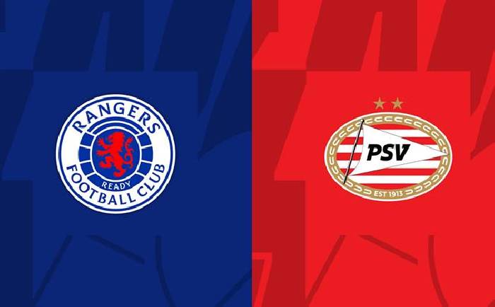 Xem trực tiếp Rangers vs PSV Eindhoven, 2h00 ngày 17/8 ở đâu, trên kênh nào?