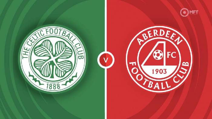 Kèo xiên thơm hôm nay 27/5: Celtic vs Aberdeen 