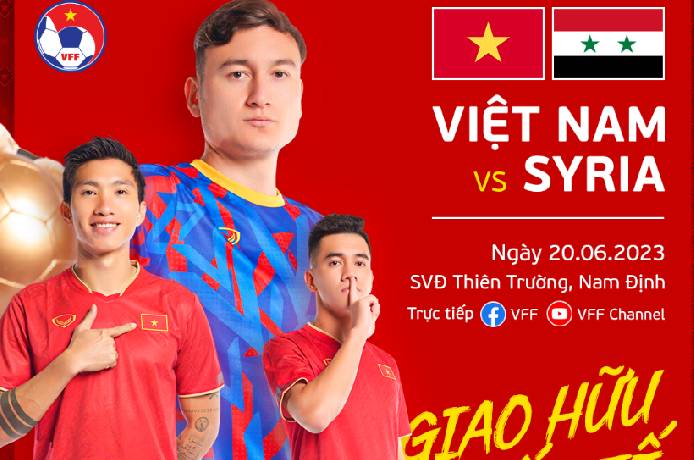 Việt Nam vs Syria đá giao hữu ngày giờ nào trên sân Thiên Trường tháng 6/2023? 