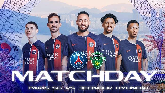 Link xem trực tiếp Jeonbuk Hyundai vs PSG, 15h hôm nay 3/8