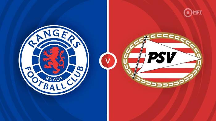 Kèo thẻ phạt ngon ăn Rangers vs PSV, 2h ngày 23/8