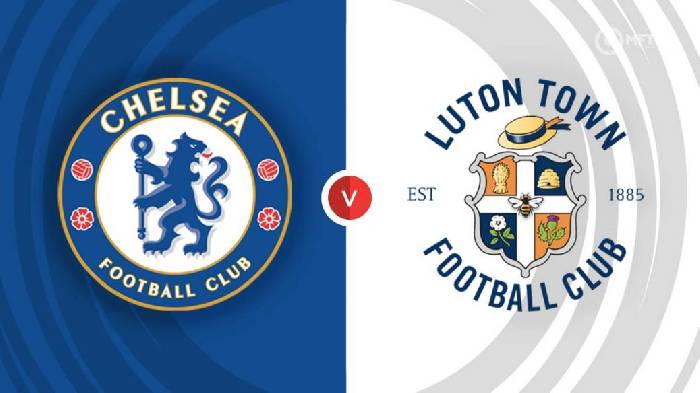 Kèo thẻ phạt ngon ăn Chelsea vs Luton Town, 2h ngày 26/8