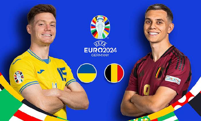 Thành tích lịch sử đối đầu Ukraine vs Bỉ, 23h ngày 26/6